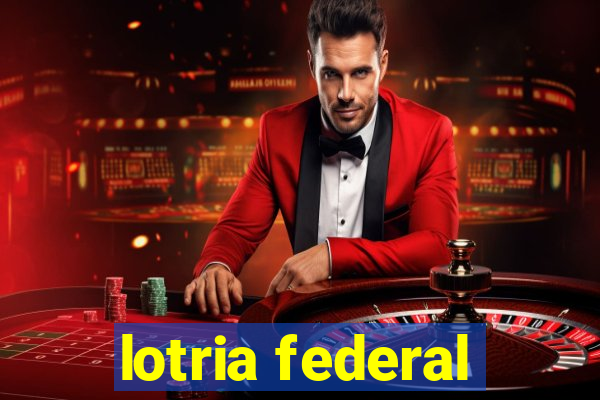 lotria federal