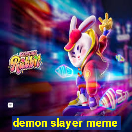 demon slayer meme