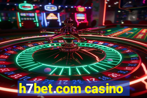 h7bet.com casino