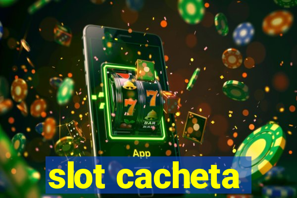 slot cacheta