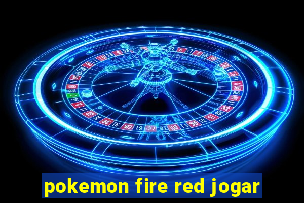 pokemon fire red jogar