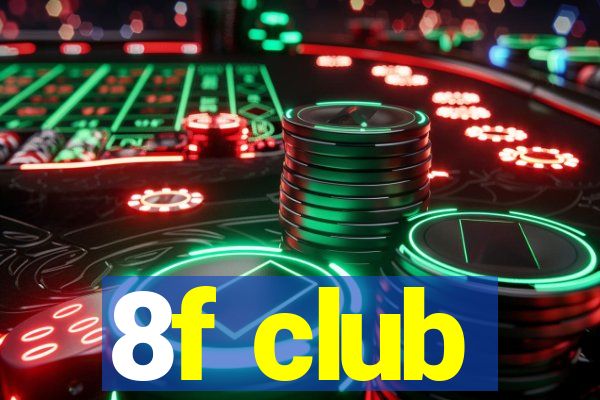 8f club