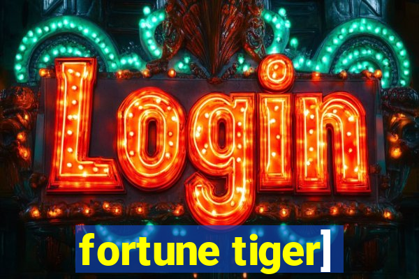 fortune tiger]