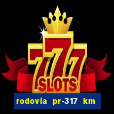 rodovia pr-317 km 155 0m sentido cresc