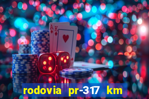 rodovia pr-317 km 155 0m sentido cresc