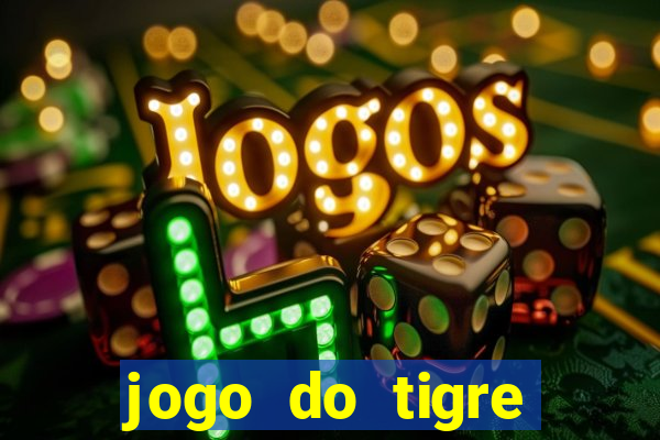 jogo do tigre plataforma chinesa