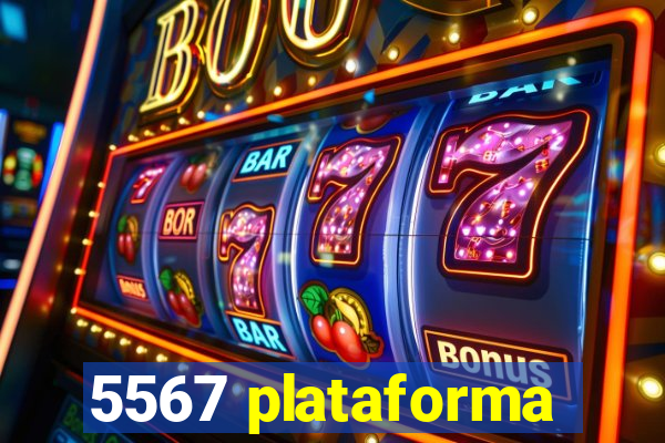 5567 plataforma