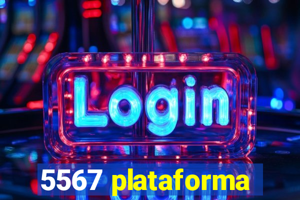 5567 plataforma