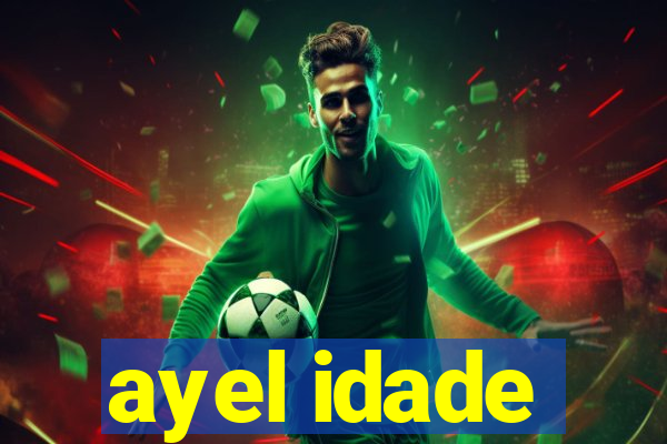 ayel idade