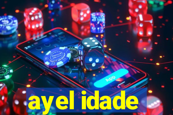 ayel idade