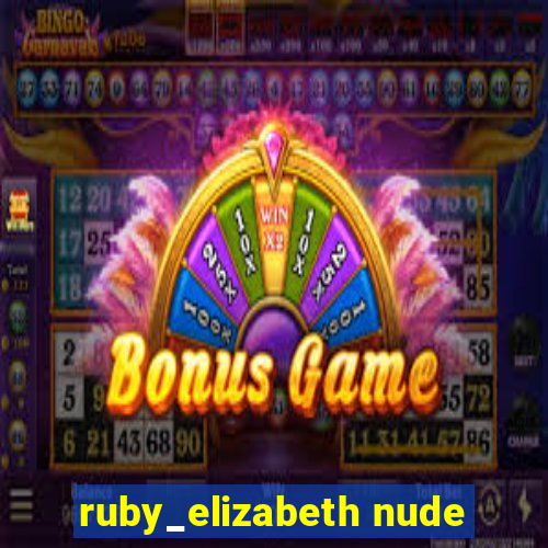 ruby_elizabeth nude