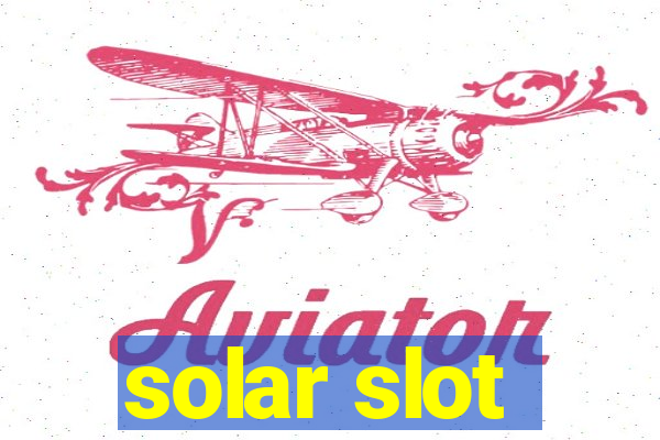 solar slot