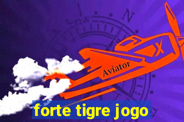 forte tigre jogo