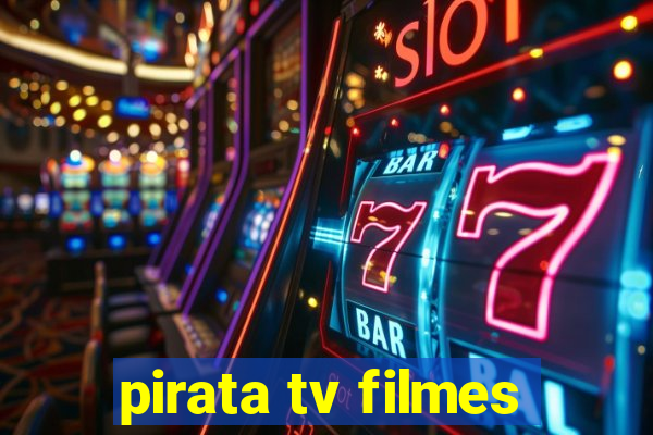 pirata tv filmes