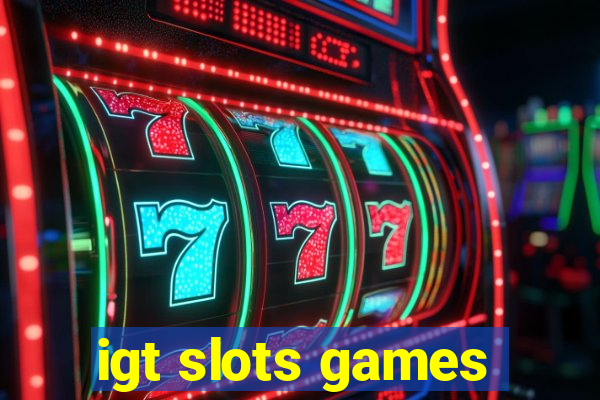 igt slots games