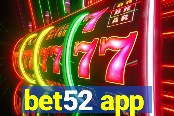 bet52 app