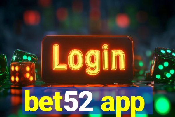 bet52 app