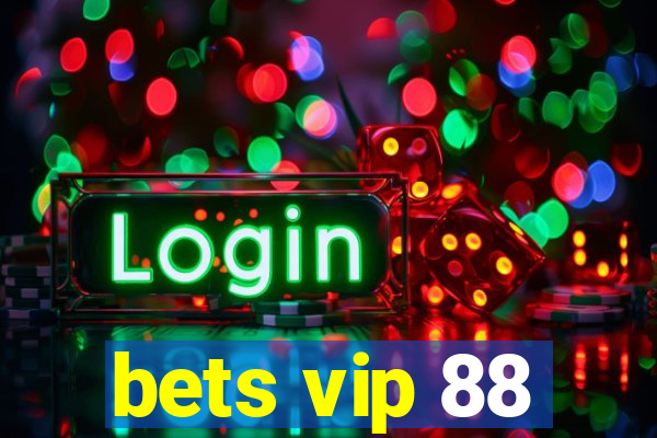 bets vip 88