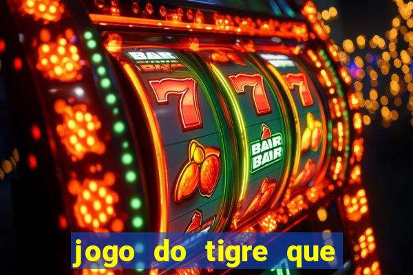 jogo do tigre que paga bem