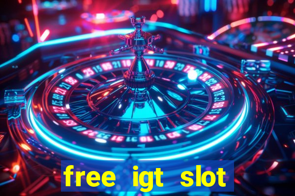 free igt slot games for fun