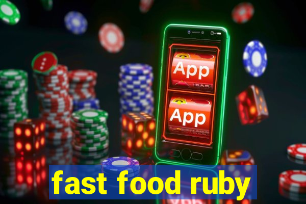 fast food ruby