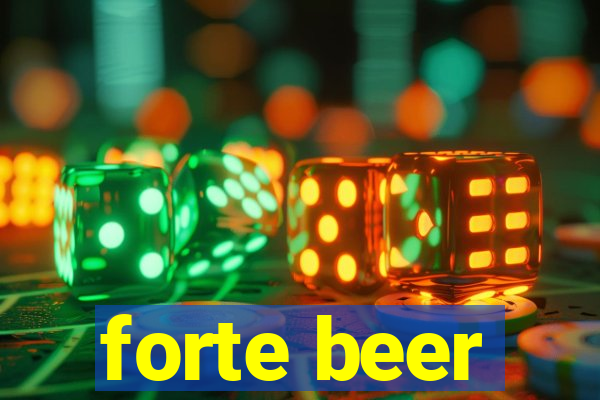 forte beer