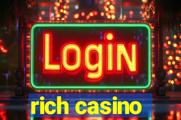 rich casino