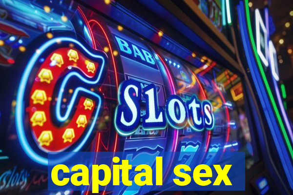 capital sex