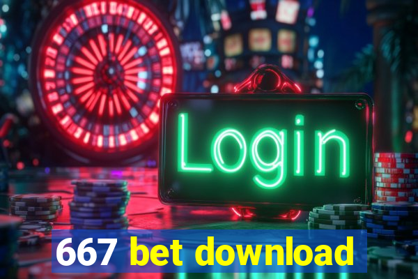 667 bet download