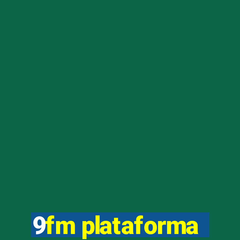 9fm plataforma