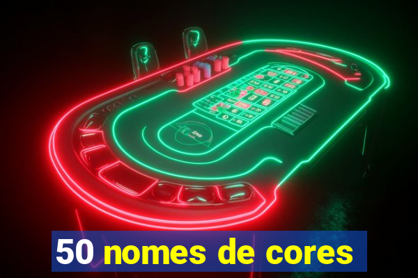 50 nomes de cores