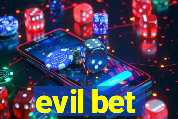 evil bet