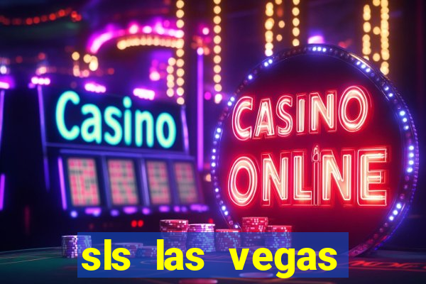 sls las vegas hotel and casino