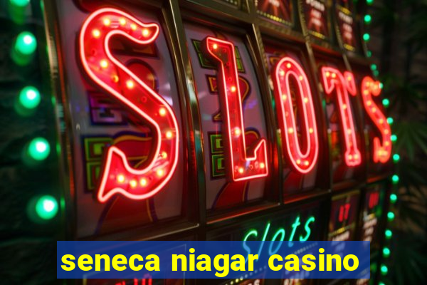 seneca niagar casino