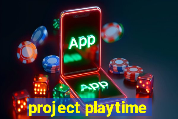 project playtime