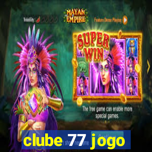 clube 77 jogo