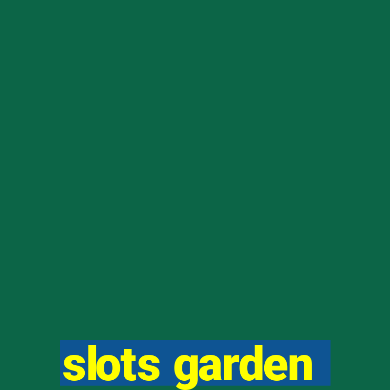 slots garden