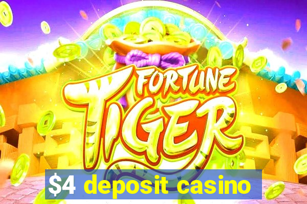 $4 deposit casino