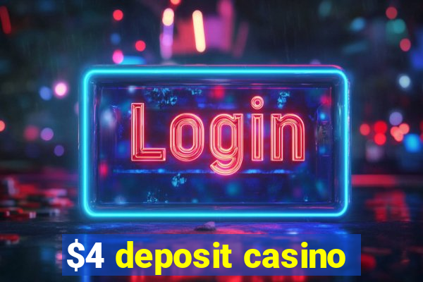 $4 deposit casino