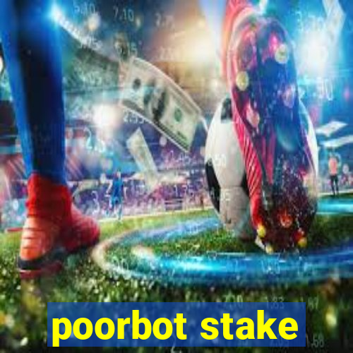 poorbot stake