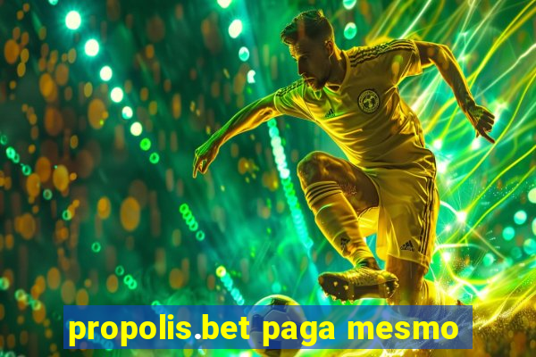 propolis.bet paga mesmo