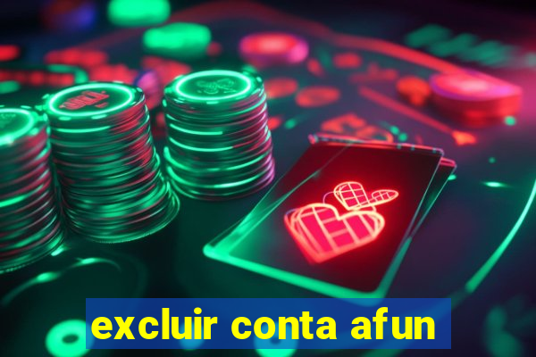 excluir conta afun