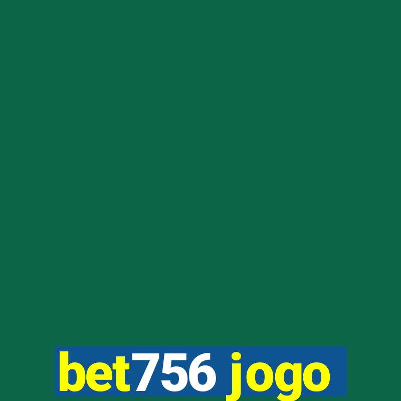 bet756 jogo