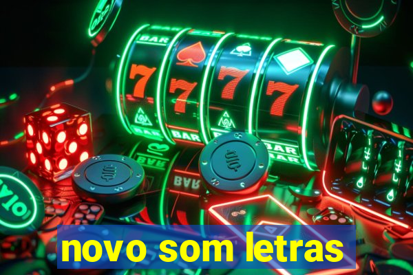 novo som letras