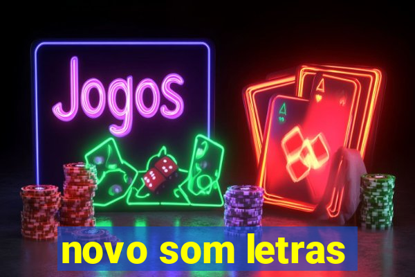 novo som letras