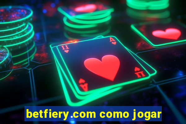 betfiery.com como jogar