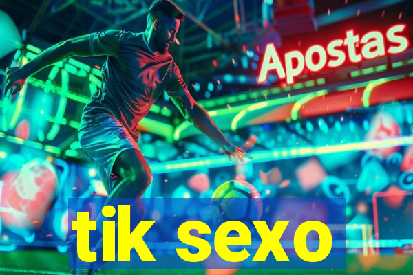 tik sexo