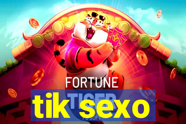 tik sexo