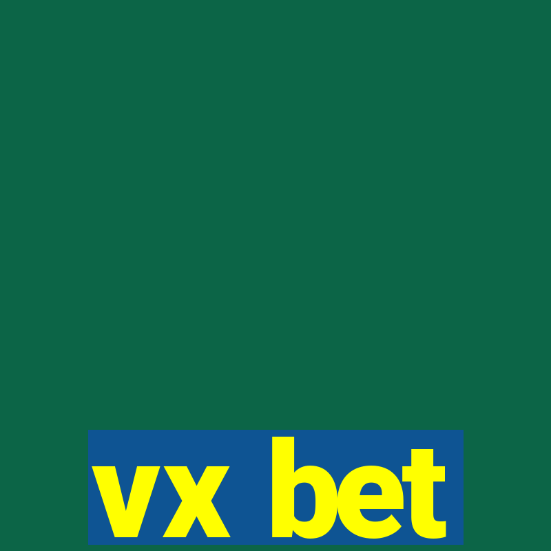 vx bet