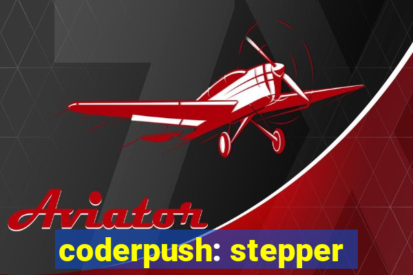 coderpush: stepper